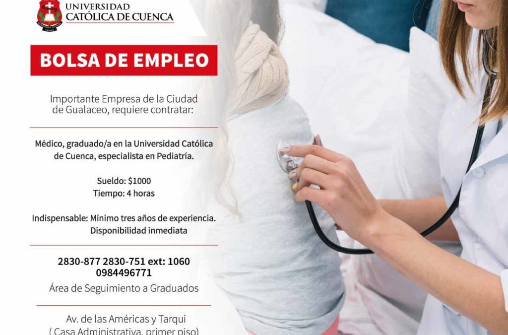 Importante Empresa de la Ciudad de Gualaceo, requiere contratar Médico con especialista en Pediatría