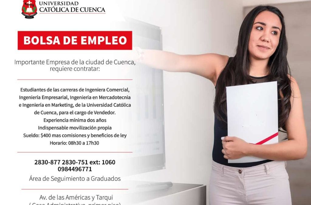 Importante Empresa de la Ciudad de Cuenca, requiere contratar Estudiantes de las carreras de Ing. Comercial, Ing. Empresarial, Ing. Mercadotécnia e Ing. en Marketing