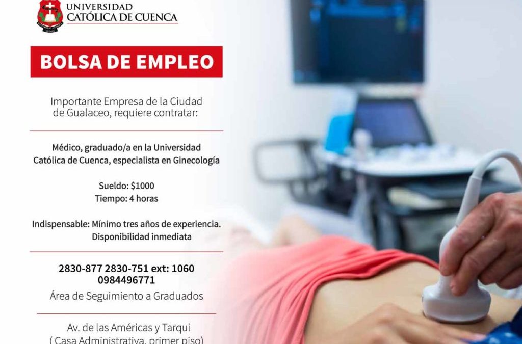 Importante Empresa de la Ciudad de Gualaceo, requiere contratar Médico con especialista en Ginecología