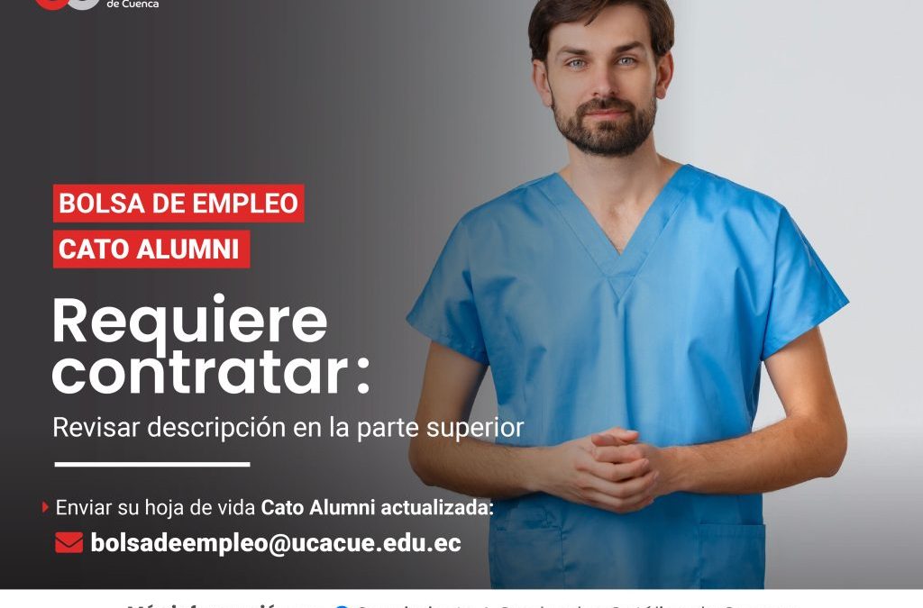 Importante Institución de Educación Superior, requiere contratar para la ciudad de Cañar, profesional Médico, Graduado/a en la Universidad Católica de Cuenca, para el cargo de Tutor de Prácticas en Relación a las Asignaturas (Servicios profesionales).