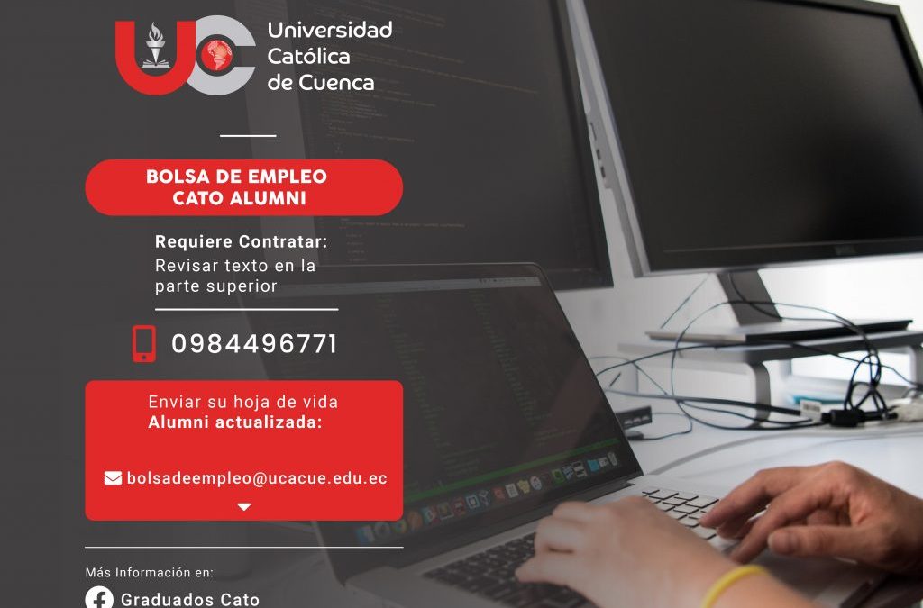 Importante Institución de Educación Superior, requiere contratar para la ciudad de Cuenca, 5 profesionales Ingenieros de Sistemas o afines.